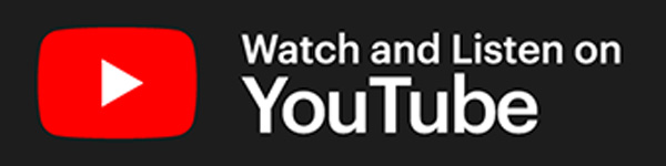 Listen and Watch on YouTube